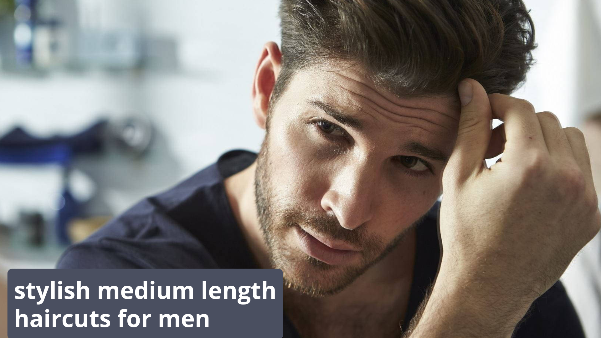 20 Stylish Medium Length Haircuts for Men: Refined Looks for the Modern Gentleman 1 Add a heading11