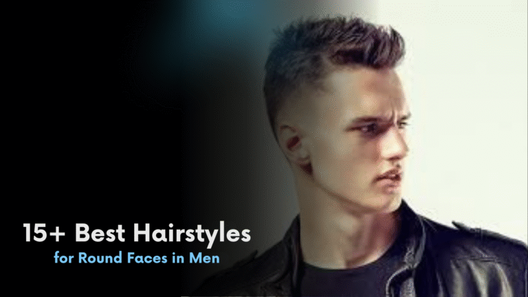 15+ Best Hairstyles for Round Faces in Men – Flattering Styles for a Defined Look