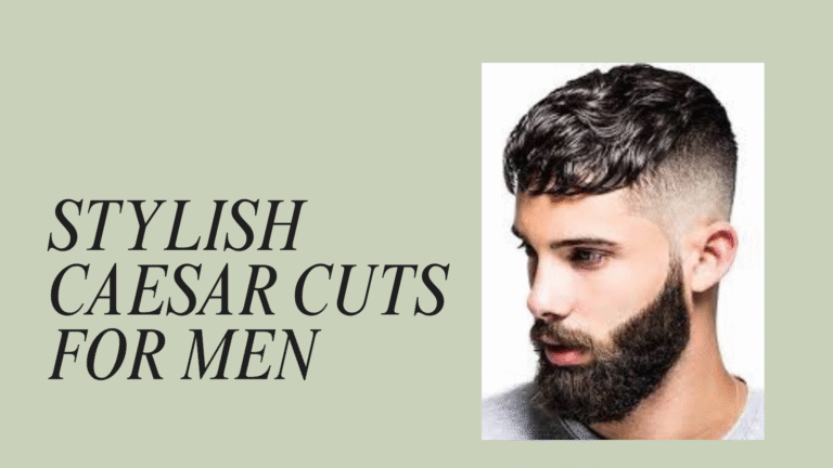 15 Stylish Caesar Cuts for Men: Timeless Looks for the Modern Gentleman